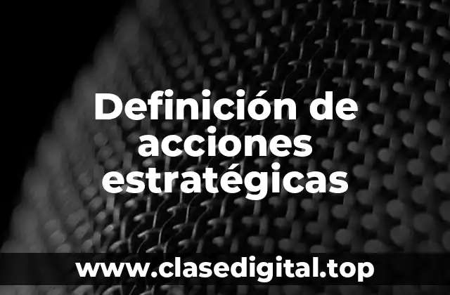Definición de acciones estratégicas