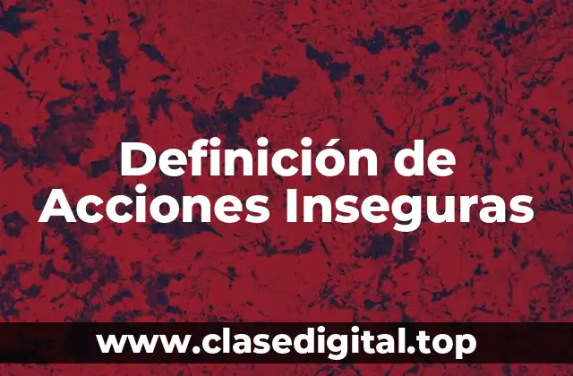 Definición de Acciones Inseguras
