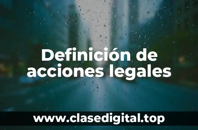 Definición de acciones legales