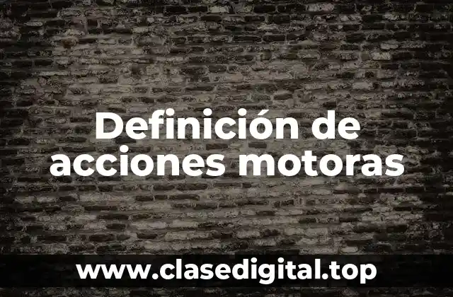 Definición de acciones motoras