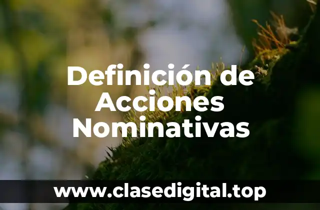 Definición de Acciones Nominativas