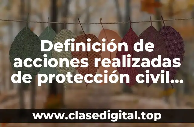 Definición de acciones realizadas de protección civil primaria