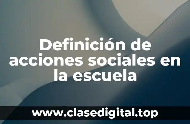 Definición de acciones sociales en la escuela