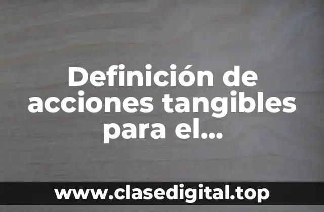 Definición de acciones tangibles para el procesamiento de las personas