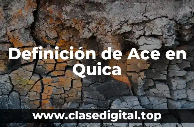 📗 Definición técnica de Ace en Quica