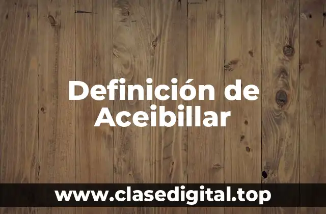 Definición de Aceibillar