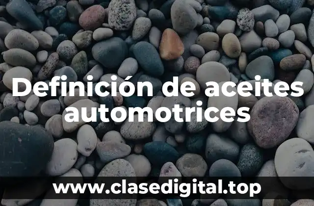 Definición de aceites automotrices