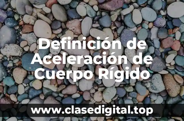 Definición de Aceleración de Cuerpo Rígido
