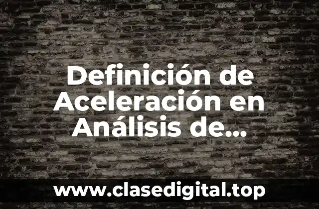 Definición de Aceleración en Análisis de Mecanismos