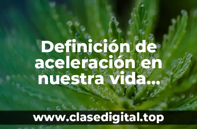 Ejemplos de aceleración