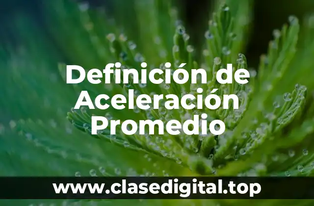 Definición de Aceleración Promedio