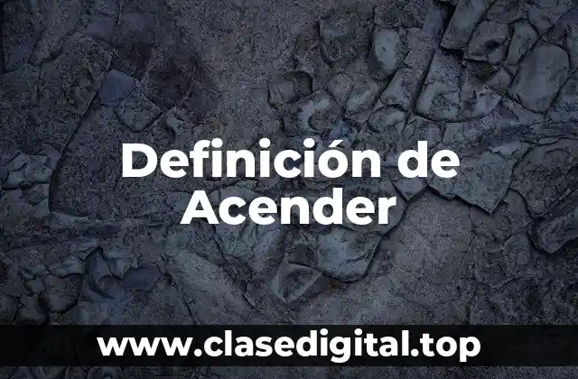 Definición de Acender