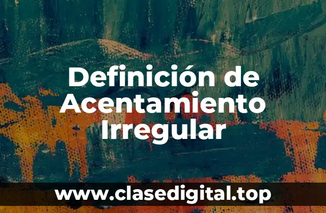 Definición de Acentamiento Irregular