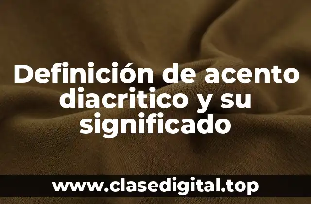 Definición de acento diacritico y su significado