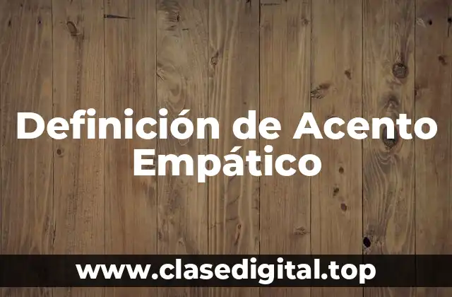 Definición de Acento Empático