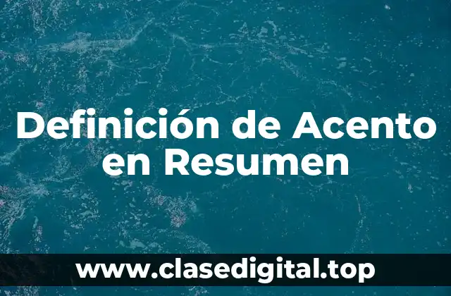 Definición de Acento en Resumen