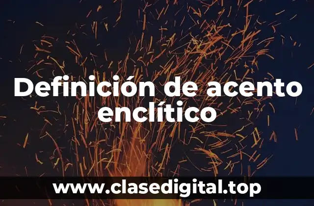 Ejemplos de acento enclítico