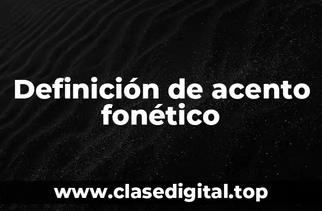 Ejemplos de acento fonético