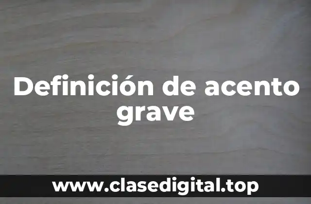 Definición de acento grave