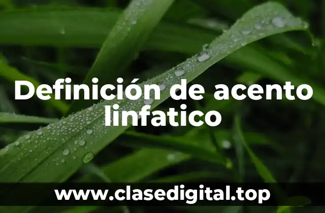 Definición de acento linfatico