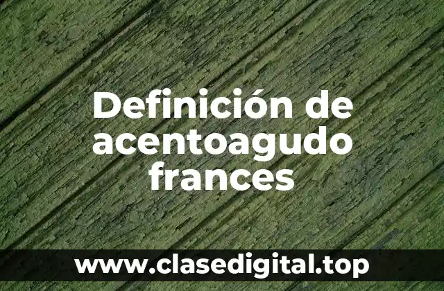 Definición de acentoagudo frances