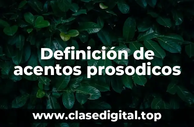 Definición de acentos prosodicos