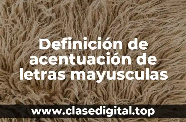 Definición de acentuación de letras mayusculas