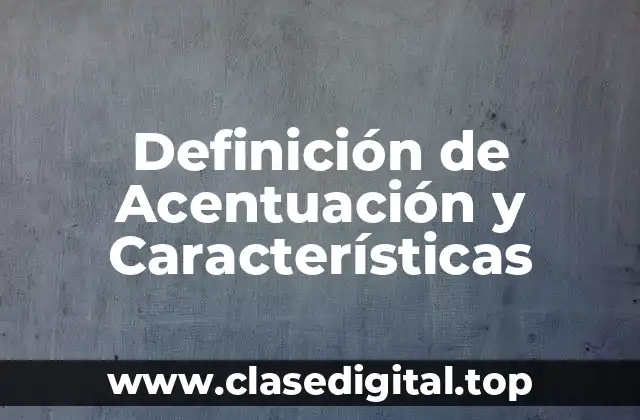 Definición técnica de Acentuación