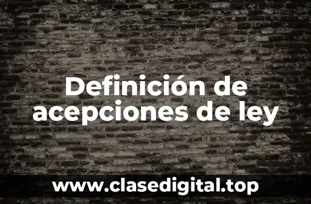 Definición de acepciones de ley