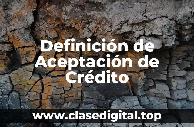 Definición de Aceptación de Crédito