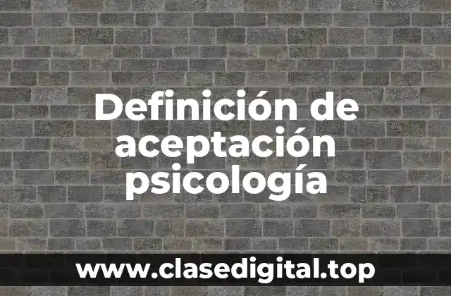 Definición de aceptación psicología
