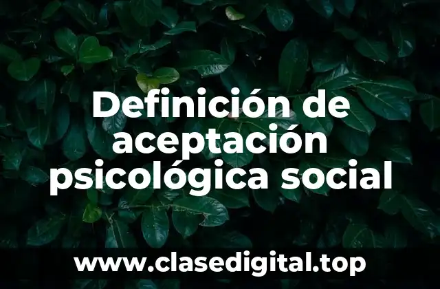 Definición de aceptación psicológica social