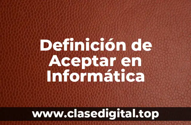 Definición de Aceptar en Informática