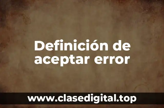Definición de aceptar error