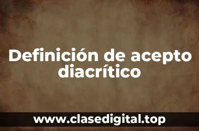 Definición de acepto diacrítico