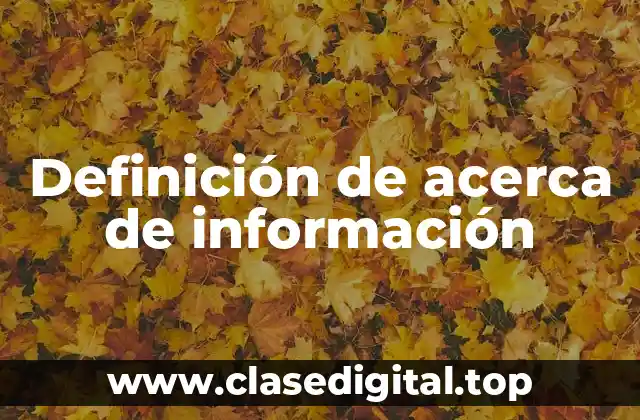 Definición de acerca de información