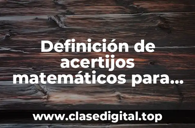 Definición de acertijos matemáticos para secundaria