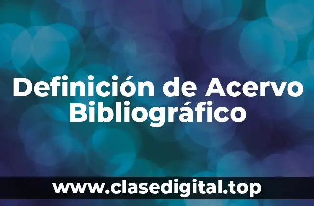 Ejemplos de Acervo Bibliográfico