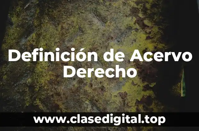 Definición de Acervo Derecho