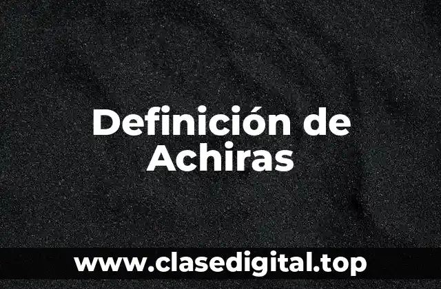 Definición de Achiras