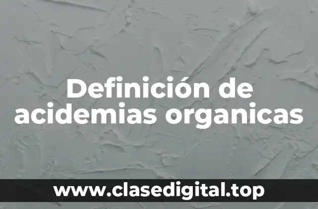 Definición de acidemias organicas