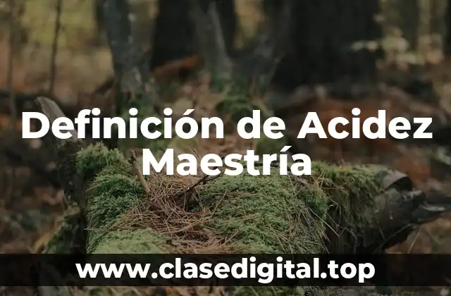 Definición de Acidez Maestría