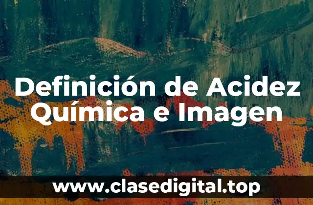 Definición de Acidez Química e Imagen
