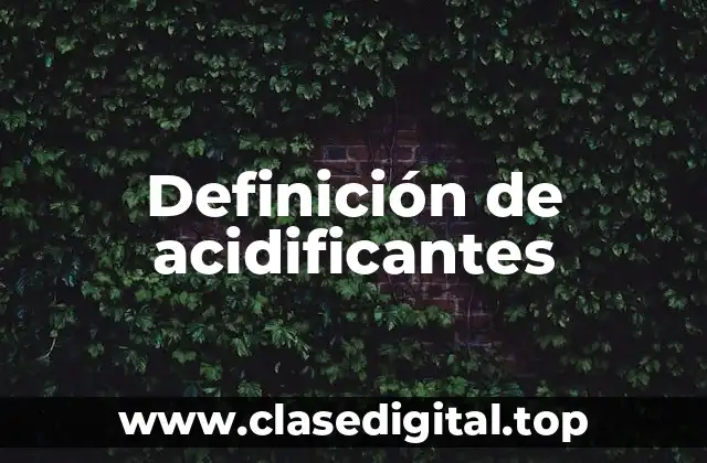 Definición de acidificantes