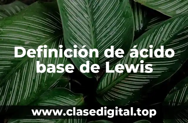 Definición de ácido base de Lewis