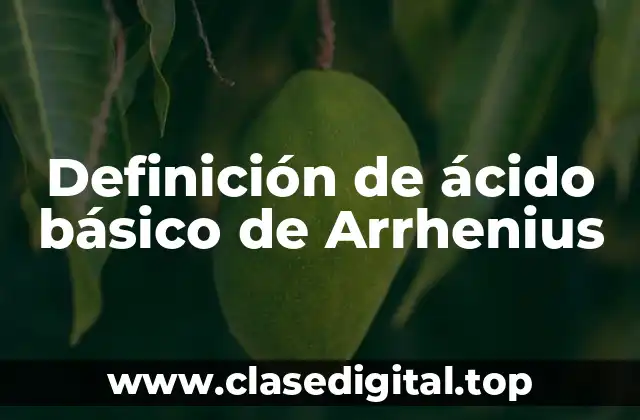 Definición de ácido básico de Arrhenius