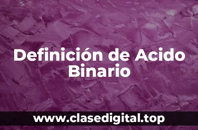 Definición de Acido Binario
