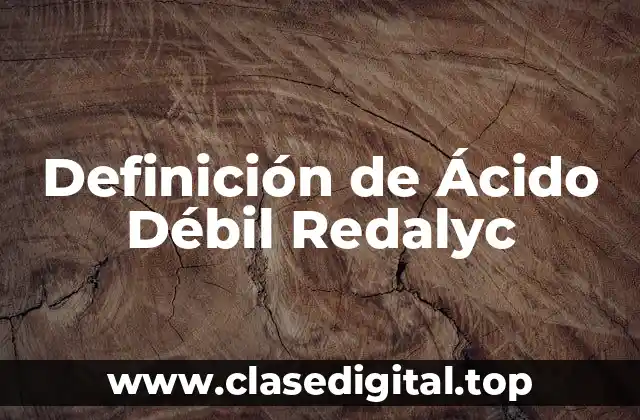 Definición de Ácido Débil Redalyc