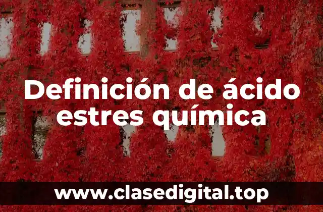 Definición de ácido estres química