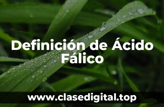Definición técnica de Ácido Fálico